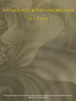 C. G. Jung - Psychology of the Unconscious