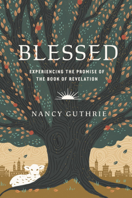 Nancy Guthrie - Blessed: Experiencing the Promise of the Book of Revelation