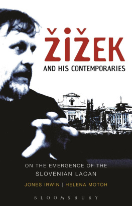 Jones Irwin Žižek and his Contemporaries: On the Emergence of the Slovenian Lacan