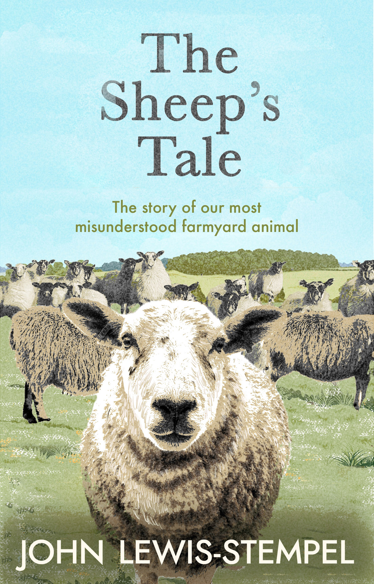 John Lewis-Stempel THE SHEEPS TALE The story of our most misunderstood - photo 1