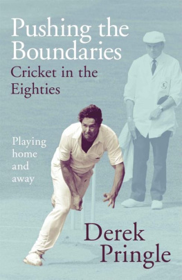 Pringle - Pushing the Boundaries: Cricket in the Eighties: The Perfect Gift Book for Cricket Fans