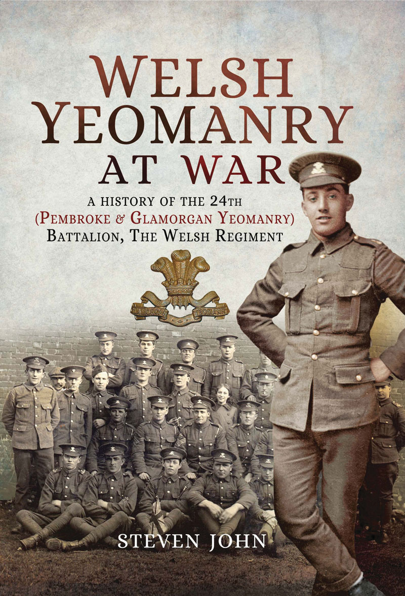 Welsh Yeomanry at War Welsh Yeomanry at War A HISTORY OF THE 24TH PEMBROKE AND - photo 1