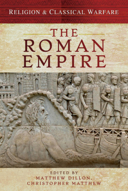 Matthew Dillon - Religion & Classical Warfare: The Roman Empire