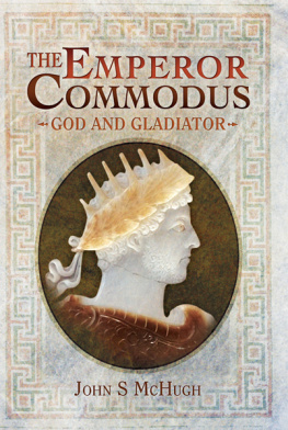 McHugh - The Emperor Commodus: God and Gladiator