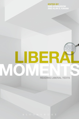 Ewa Atanassow - Liberal Moments: Reading Liberal Texts