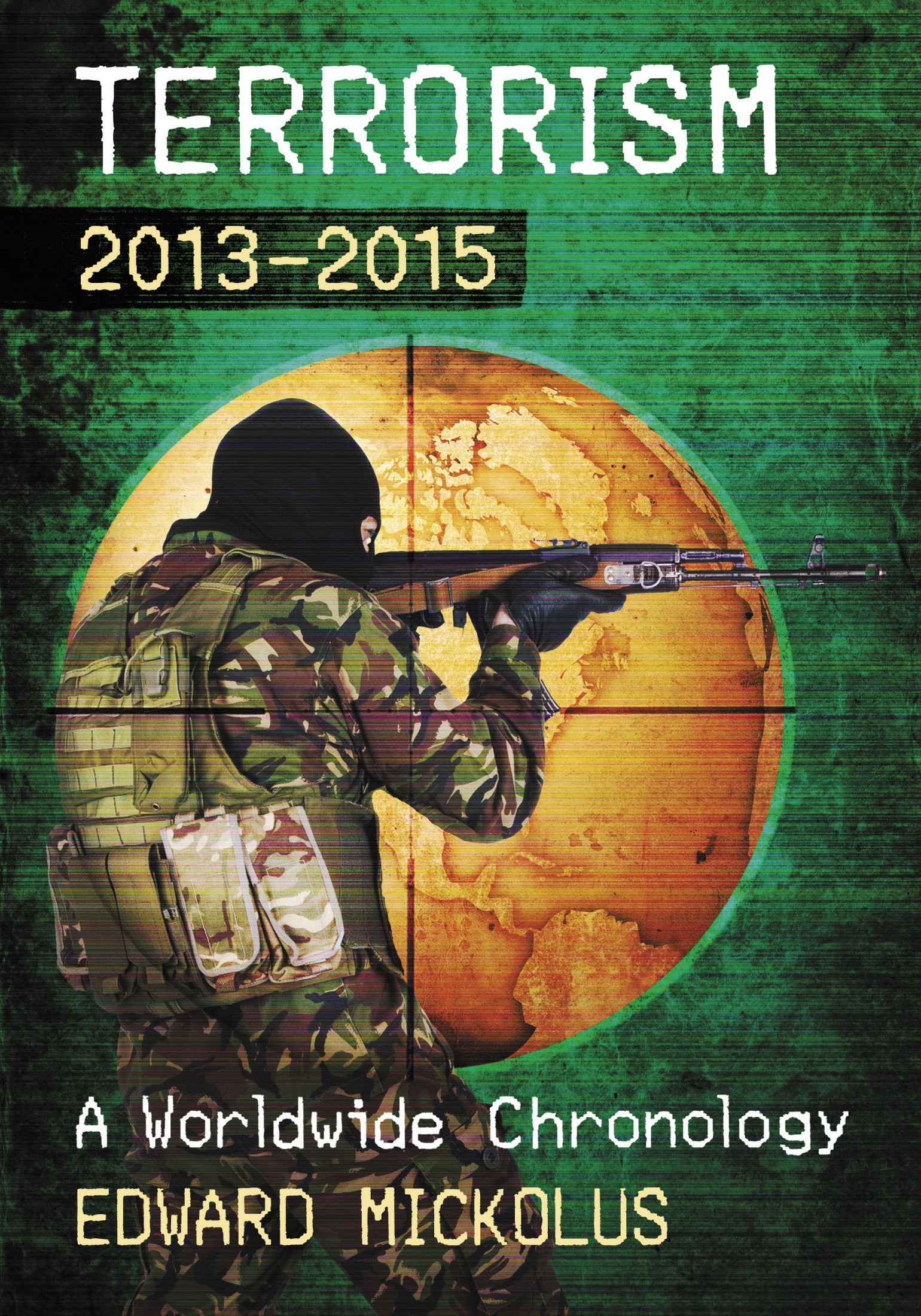 Terrorism20132015 Also by Edward Mickolus The Counterintelligence Chronology - photo 1