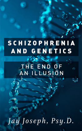 Joseph Schizophrenia and Genetics : The End of an Illusion