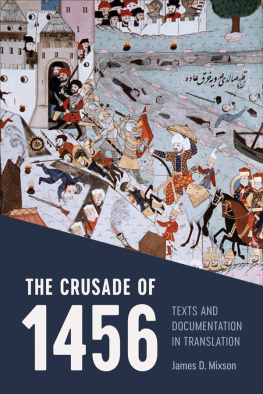 James D. Mixson - The Crusade of 1456: Texts and Documentation in Translation