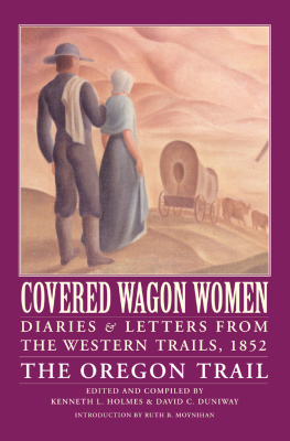 Kenneth L. Holmes - Covered Wagon Women, Volume 5: Diaries and Letters from the Western Trails, 1852: the Oregon Trail