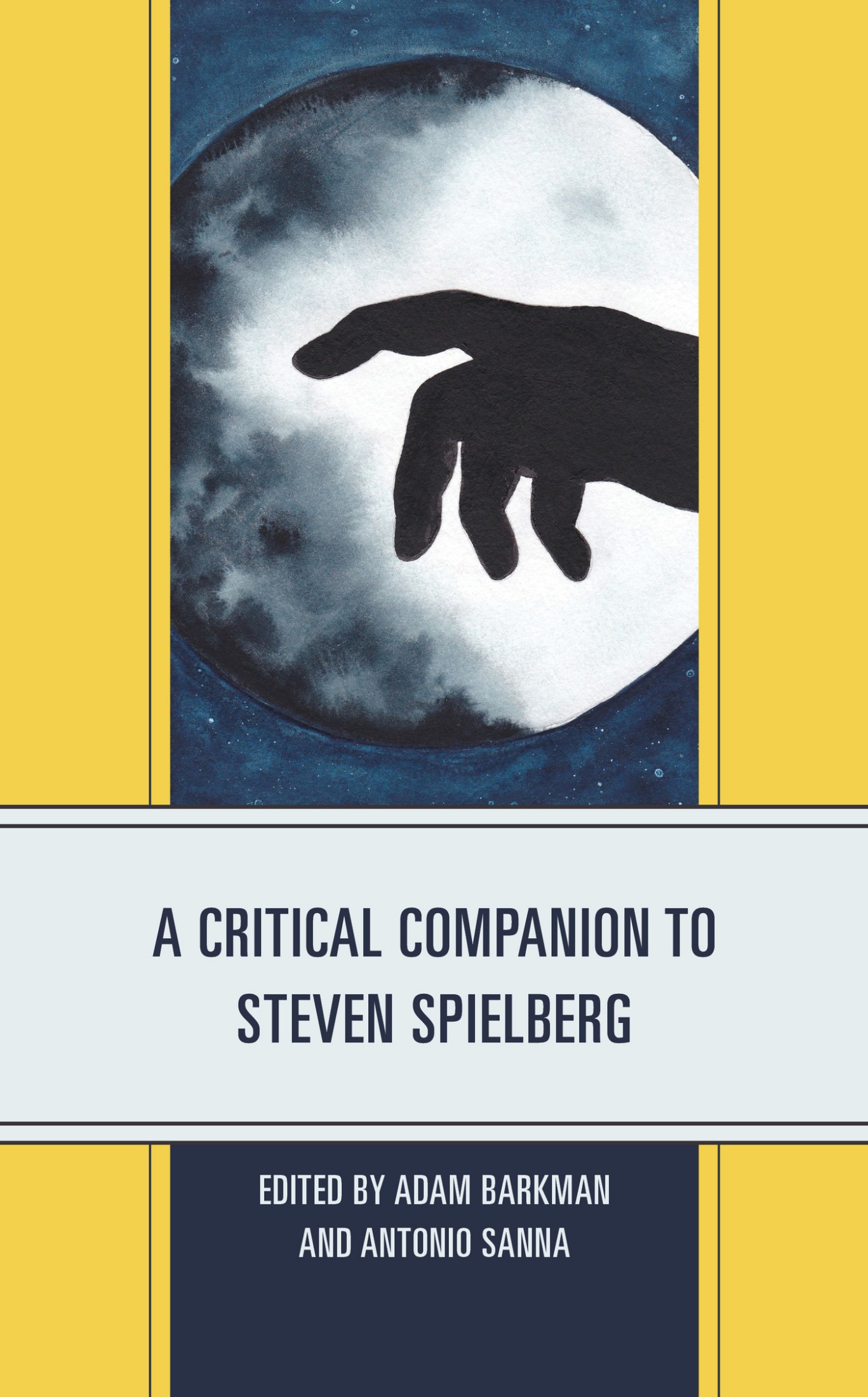 A Critical Companion to Steven Spielberg Critical Companions to Contemporary - photo 1