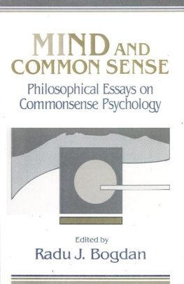 Radu J. Bogdan Mind and Common Sense: Philosophical Essays on Common Sense Psychology