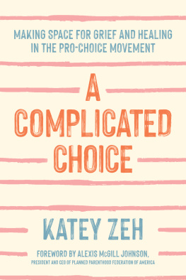 Katey Zeh - A Complicated Choice: Making Space for Grief and Healing in the Pro-Choice Movement