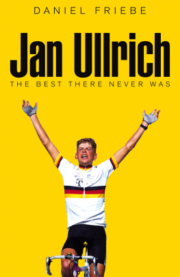 Daniel Friebe - Jan Ullrich: The Best There Never Was