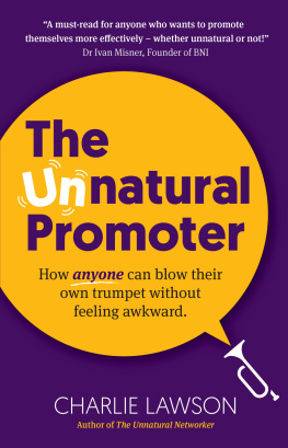 Charlie Lawson - The Unnatural Promoter: How Anyone Can Blow Their Own Trumpet Without Feeling Awkward