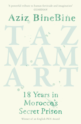 Aziz Binebine - Tazmamart: 18 Years in Moroccos Secret Prison