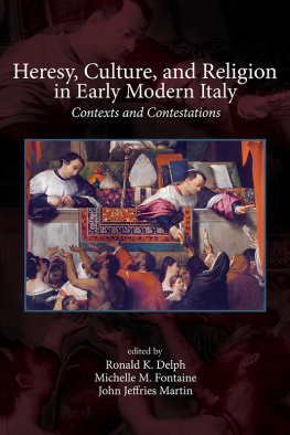 Ronald K. Delph - Heresy, Culture, and Religion in Early Modern Italy