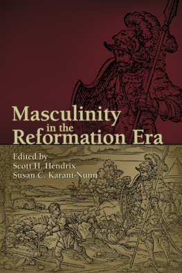 Scott H. Hendrix - Masculinity in the Reformation Era