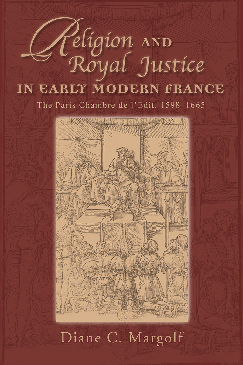 Religion and Royal Justice in Early Modern France Habent sua fata libelli S - photo 1