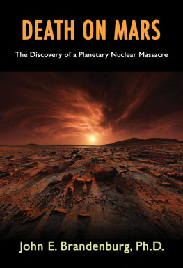 John E. Brandenburg - Death on Mars: The Discovery of a Planetary Nuclear Massacre