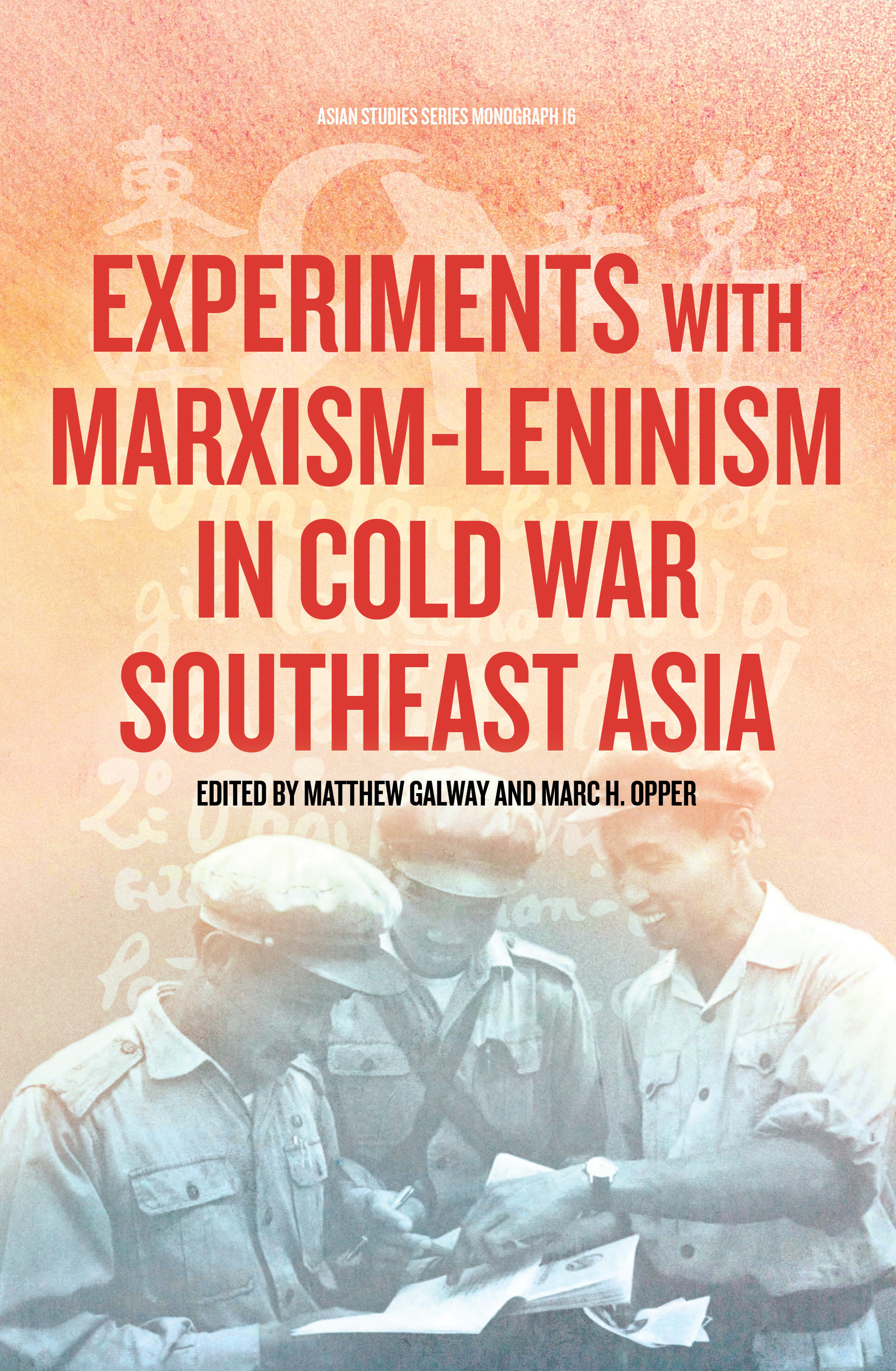 Experiments with Marxism-Leninism in Cold War Southeast Asia Edited by Matthew - photo 1