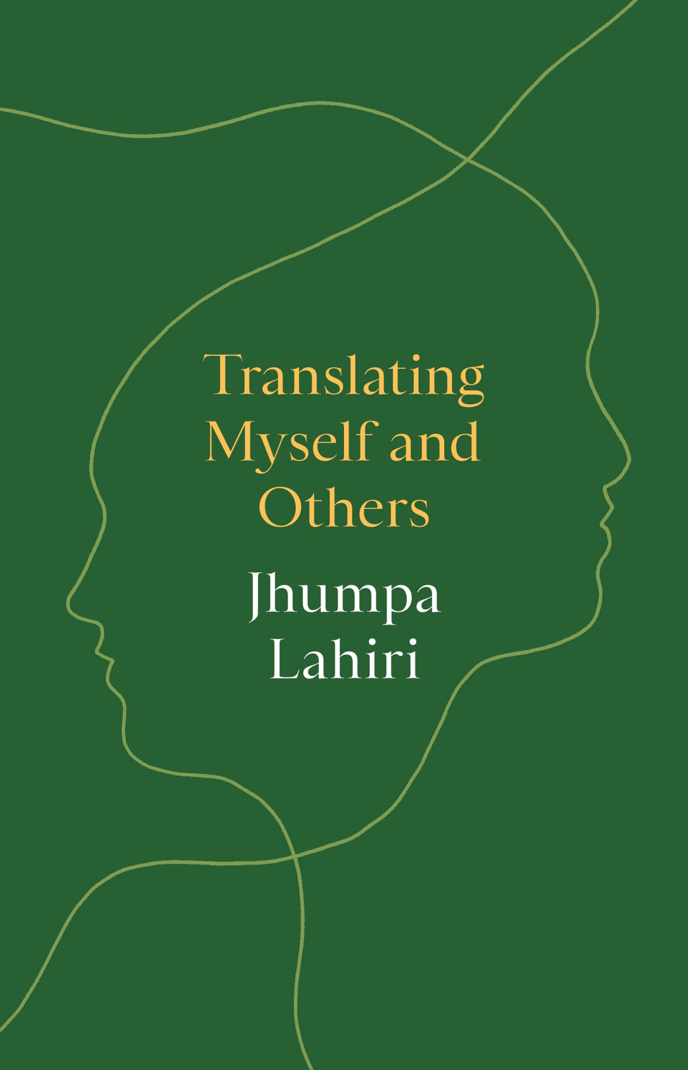 TRANSLATING MYSELF AND OTHERS Translating Myself and Others Jhumpa Lahiri - photo 1