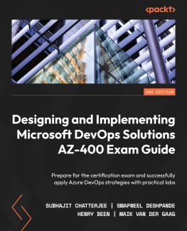 Subhajit Chatterjee - Designing and Implementing Microsoft DevOps Solutions AZ-400 Exam Guide: Prepare for the certification exam and successfully apply Azure DevOps strategies with practical labs, 2nd Edition