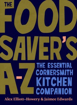 Alex Elliott-Howery The Food Savers A-Z: The essential Cornersmith kitchen companion