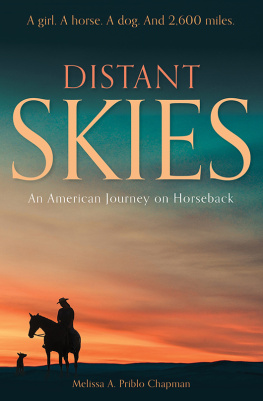 Melissa A. Priblo Chapman - Distant Skies: An American Journey on Horseback