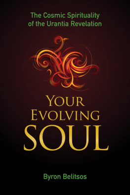 Byron Belitsos - Your Evolving Soul: The Cosmic Spirituality of the Urantia Revelation