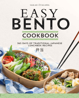 Sarah Otagawa - Easy Bento Cookbook: 365 Days of Traditional Japanese Lunchbox Recipes
