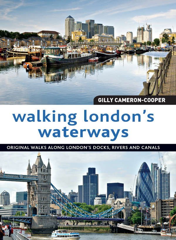 Walking Londons Waterways Great Routes for Walking Running and Cycling Along Docks Rivers and Canals - image 1