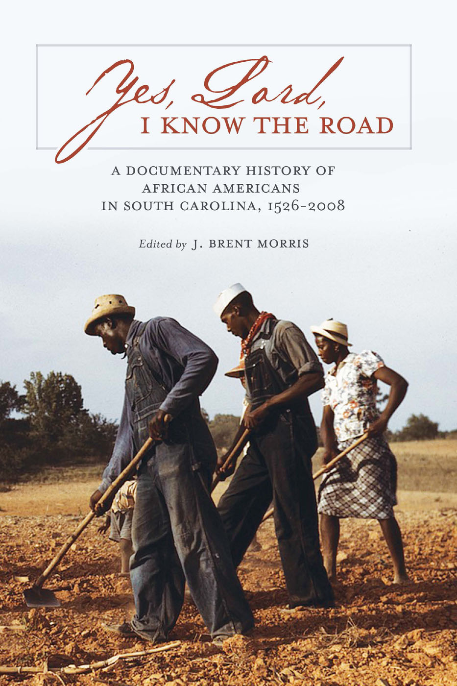 YES LORD I KNOW THE ROAD Yes Lord I KNOW THE ROAD A DOCUMENTARY HISTORY - photo 1