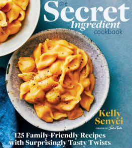 Kelly Senyei - The Secret Ingredient Cookbook