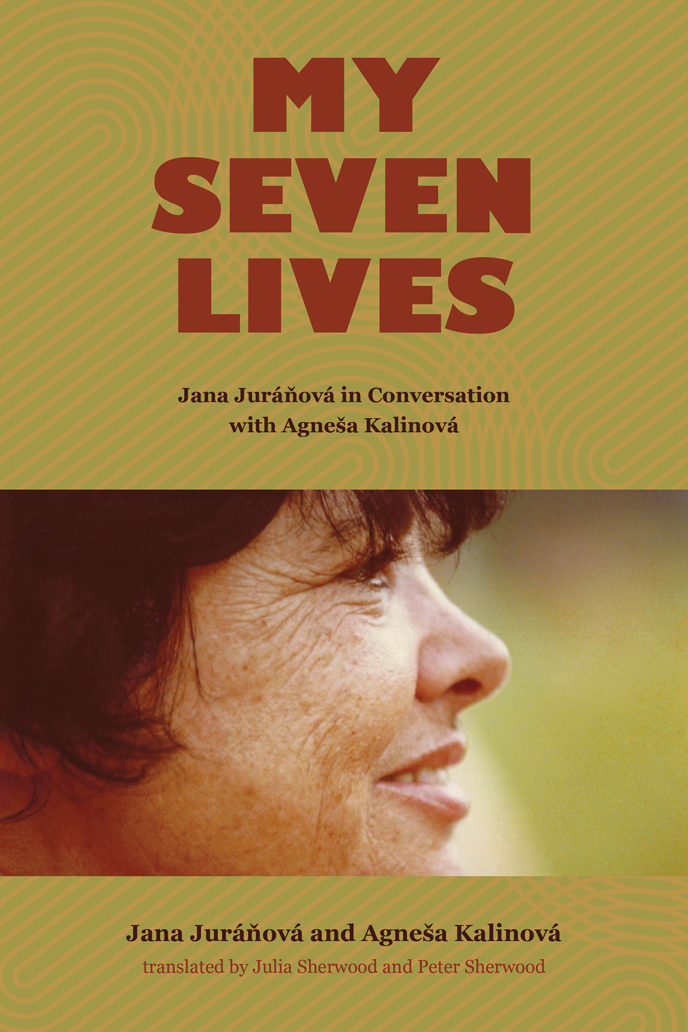 MY SEVEN LIVES MY SEVEN LIVES Jana Jurov in Conversation with Agnea Kalinov - photo 1