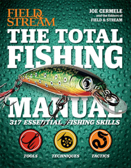 Joe Cermele Field & Stream: The Total Fishing Manual: 317 Essential Fishing Skills