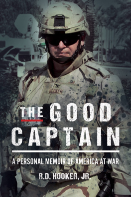 R. D. Hooker The Good Captain: A Personal Memoir of America at War