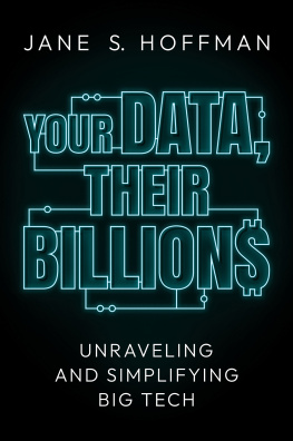 Jane S. Hoffman - Your Data, Their Billions: Unraveling and Simplifying Big Tech