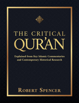 Robert Spencer The Critical Quran: Explained from Key Islamic Commentaries and Contemporary Historical Research