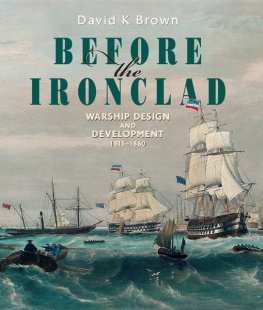David K. Brown - Before the Ironclad: Warship Design and Development, 1815–1860