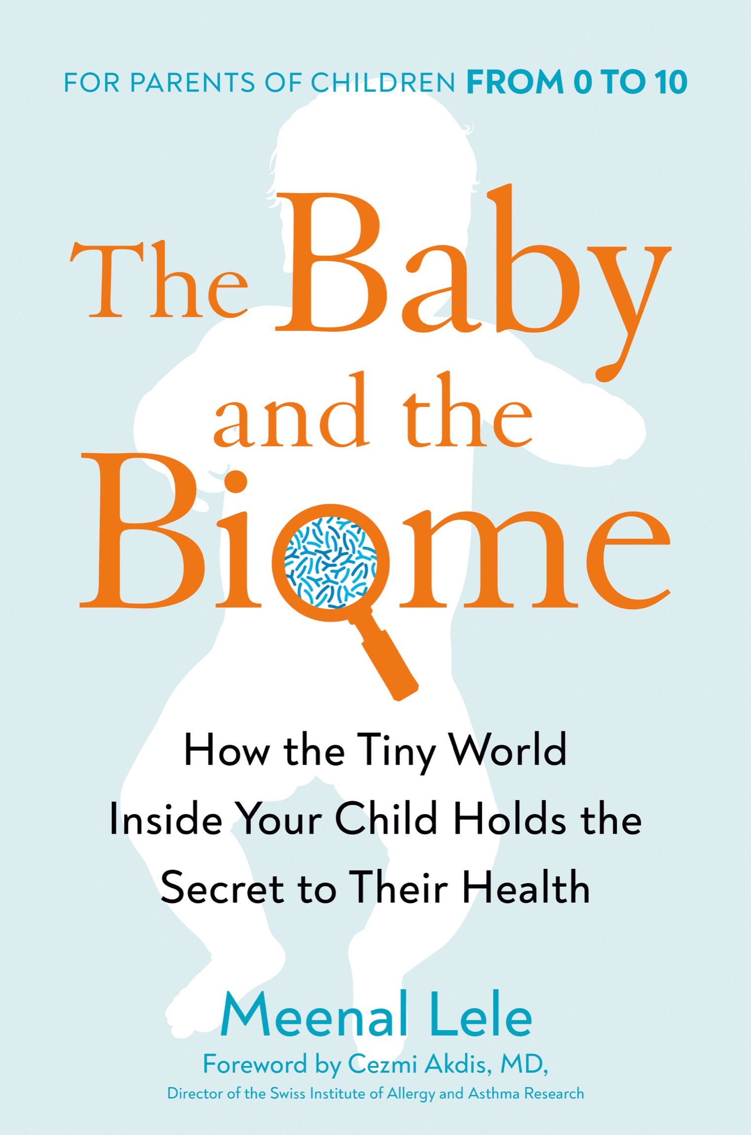 Praise for The Baby and the Biome We owe it to our kids to read this book - photo 1