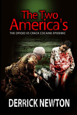 Derrick Newton - THE TWO AMERICA’S: The Opioid vs.Crack Cocaine Epidemic