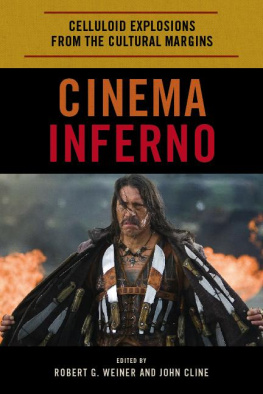 Robert G. Weiner (editor) - Cinema Inferno: Celluloid Explosions from the Cultural Margins