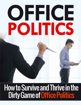 Henry Lee Office Politics: A Beginners Overview and Guide : How to Survive and Thrive in the World of Office Politics