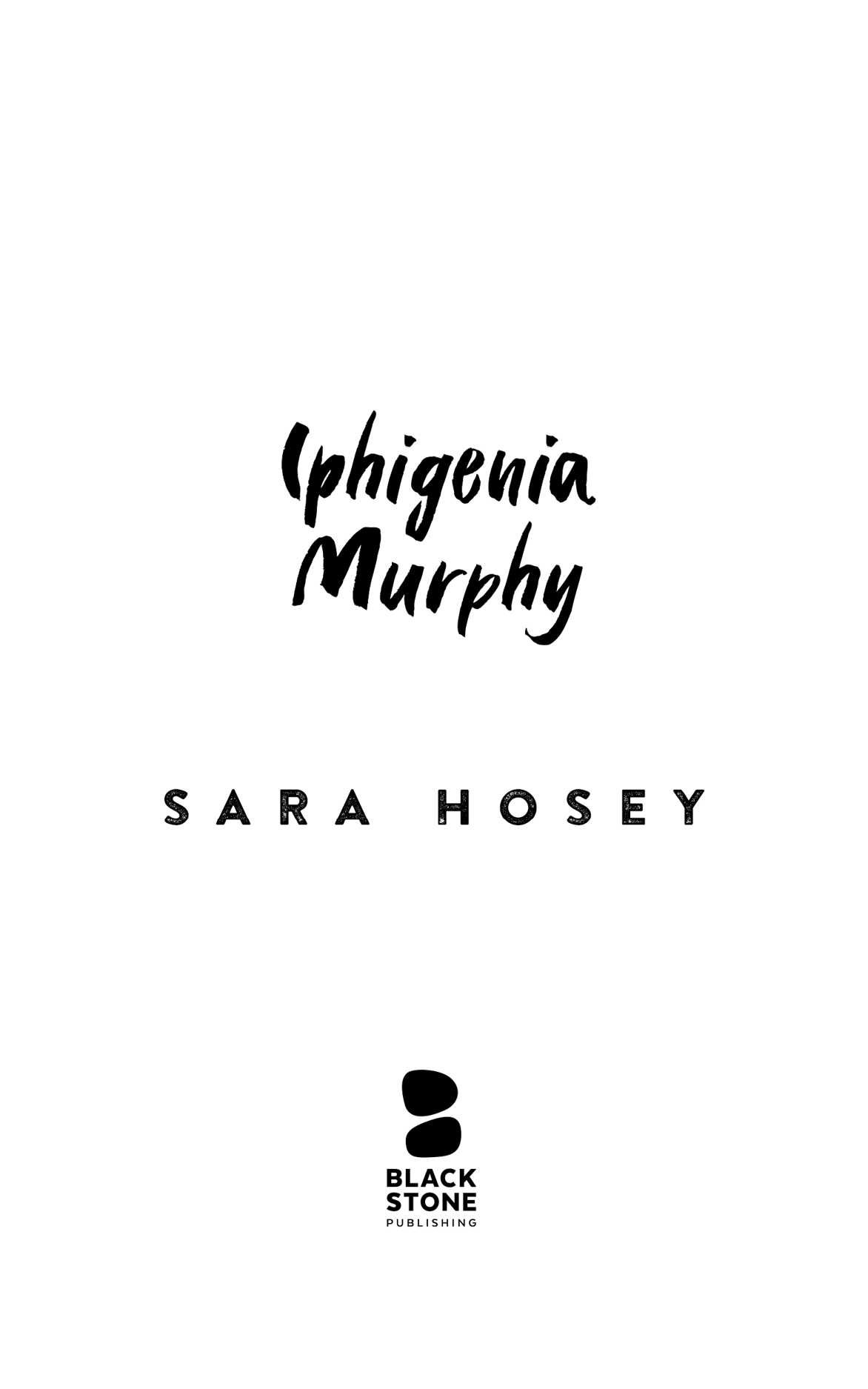 Copyright 2020 by Sara Hosey E-book published in 2020 by Blackstone Publishing - photo 2