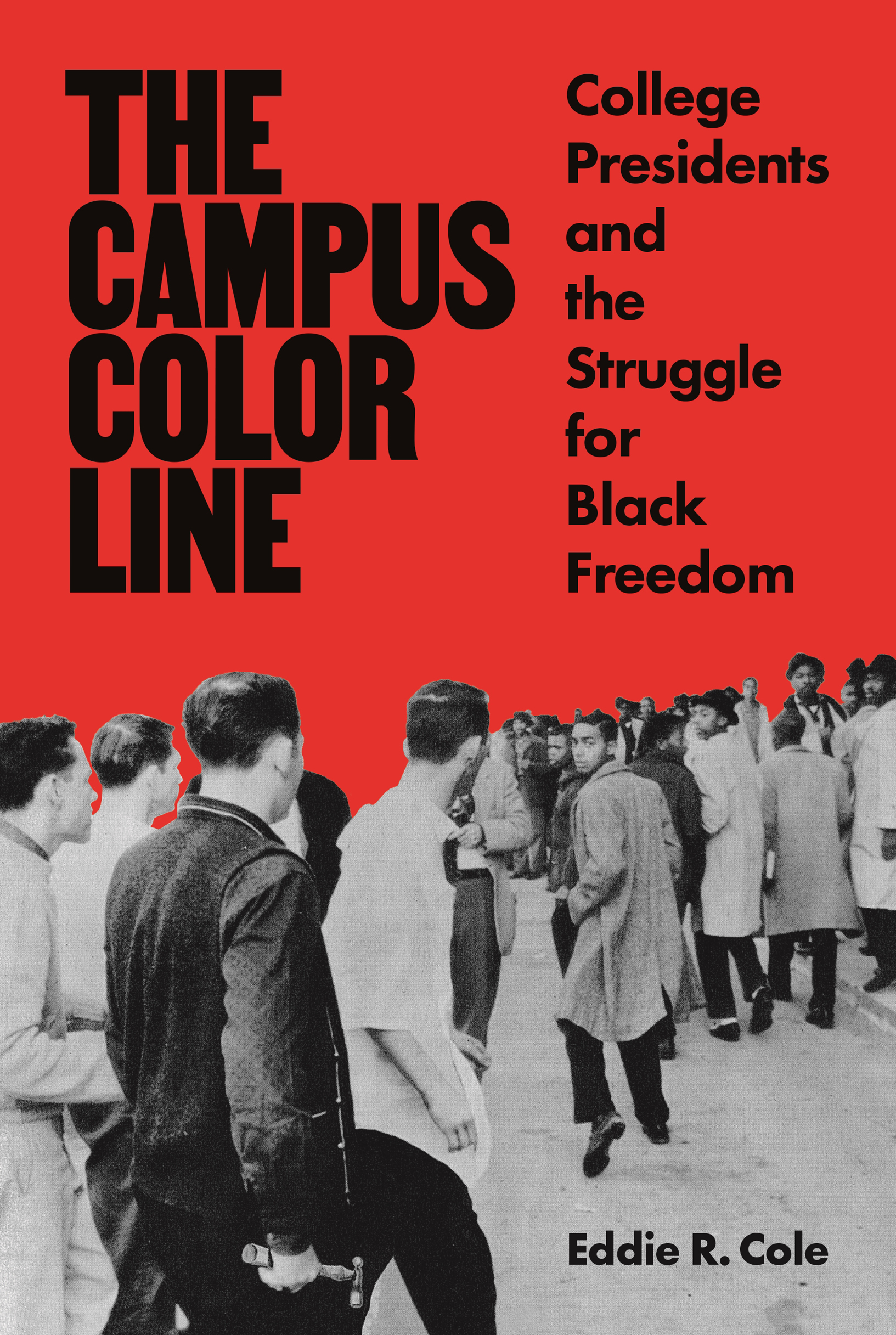 THE CAMPUS COLOR LINE The Campus Color Line COLLEGE PRESIDENTS AND THE STRUGGLE - photo 1