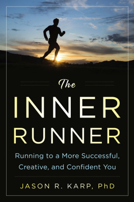 Jason R. Karp The Inner Runner: Running to a More Successful, Creative, and Confident You