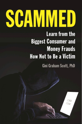 Gini Graham Scott - Scammed: Learn from the Biggest Consumer and Money Frauds How Not to Be a Victim