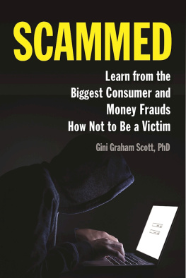 Gini Graham Scott Scammed: Learn from the Biggest Consumer and Money Frauds How Not to Be a Victim