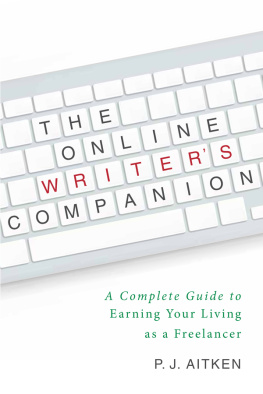 P.J. Aitken - The Online Writers Companion: A Complete Guide to Earning Your Living as a Freelancer