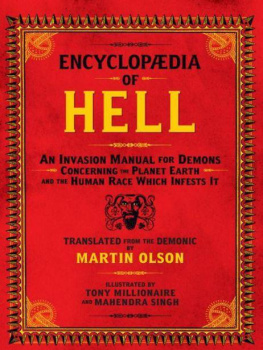 Martin Olson - Encyclopaedia of Hell: An Invasion Manual for Demons Concerning the Planet Earth and the Human Race Which Infests It